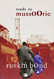 Ruskin Bond Roads to Mussoorie